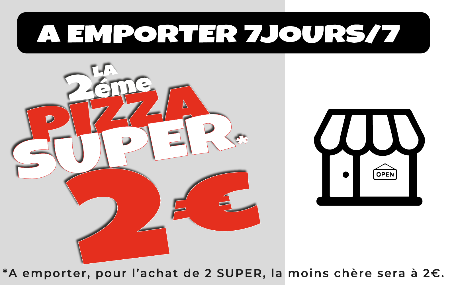 1 pizza achetée = 1 pizza offerte à emporter